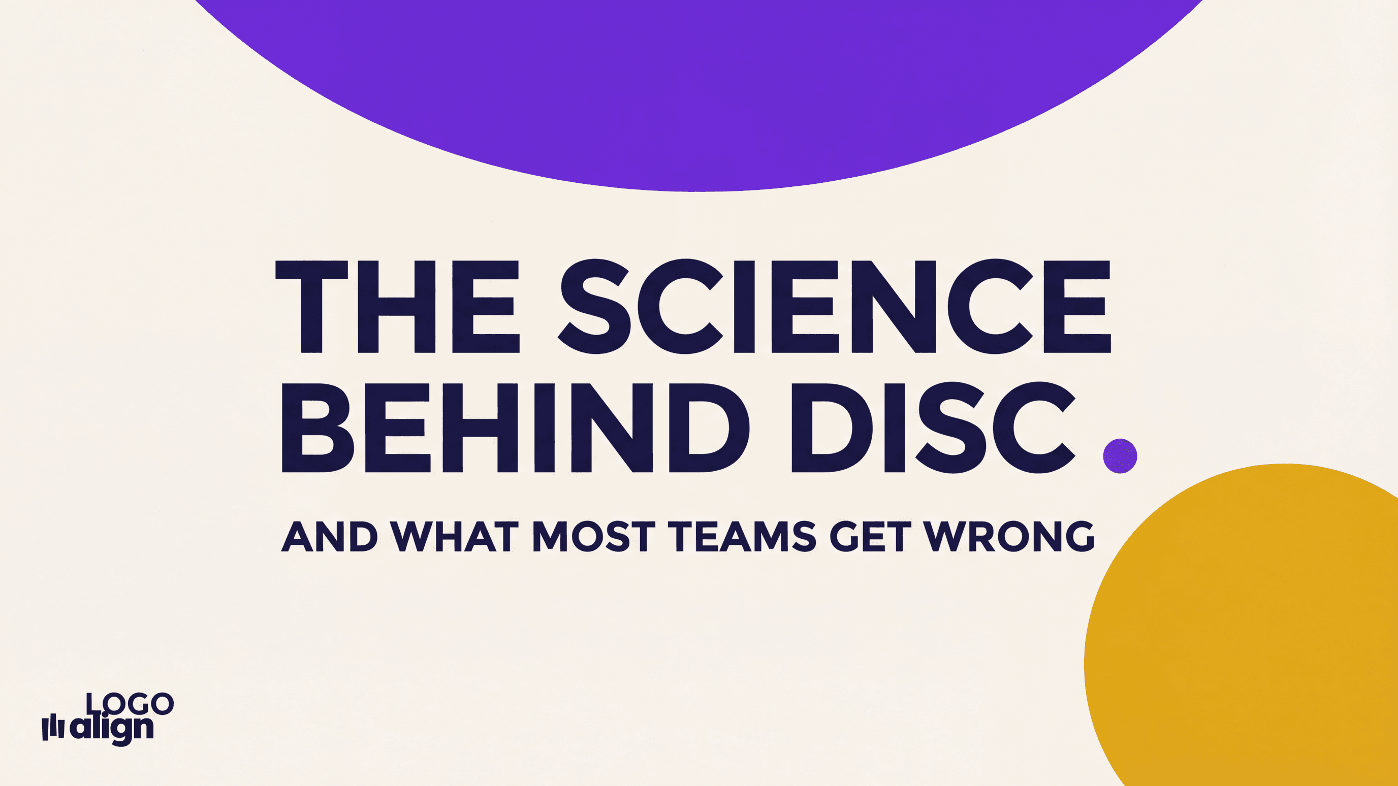 The Science Behind DISC and Why Most Teams Use It Wrong