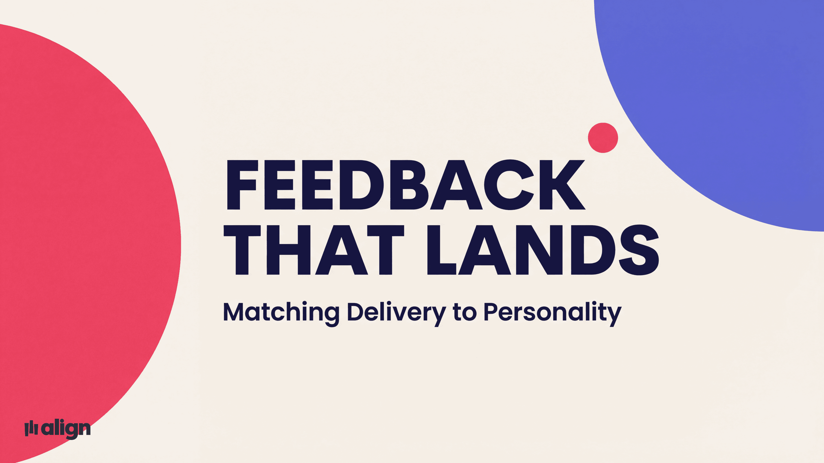 Feedback That Actually Lands: Matching Delivery to Personality