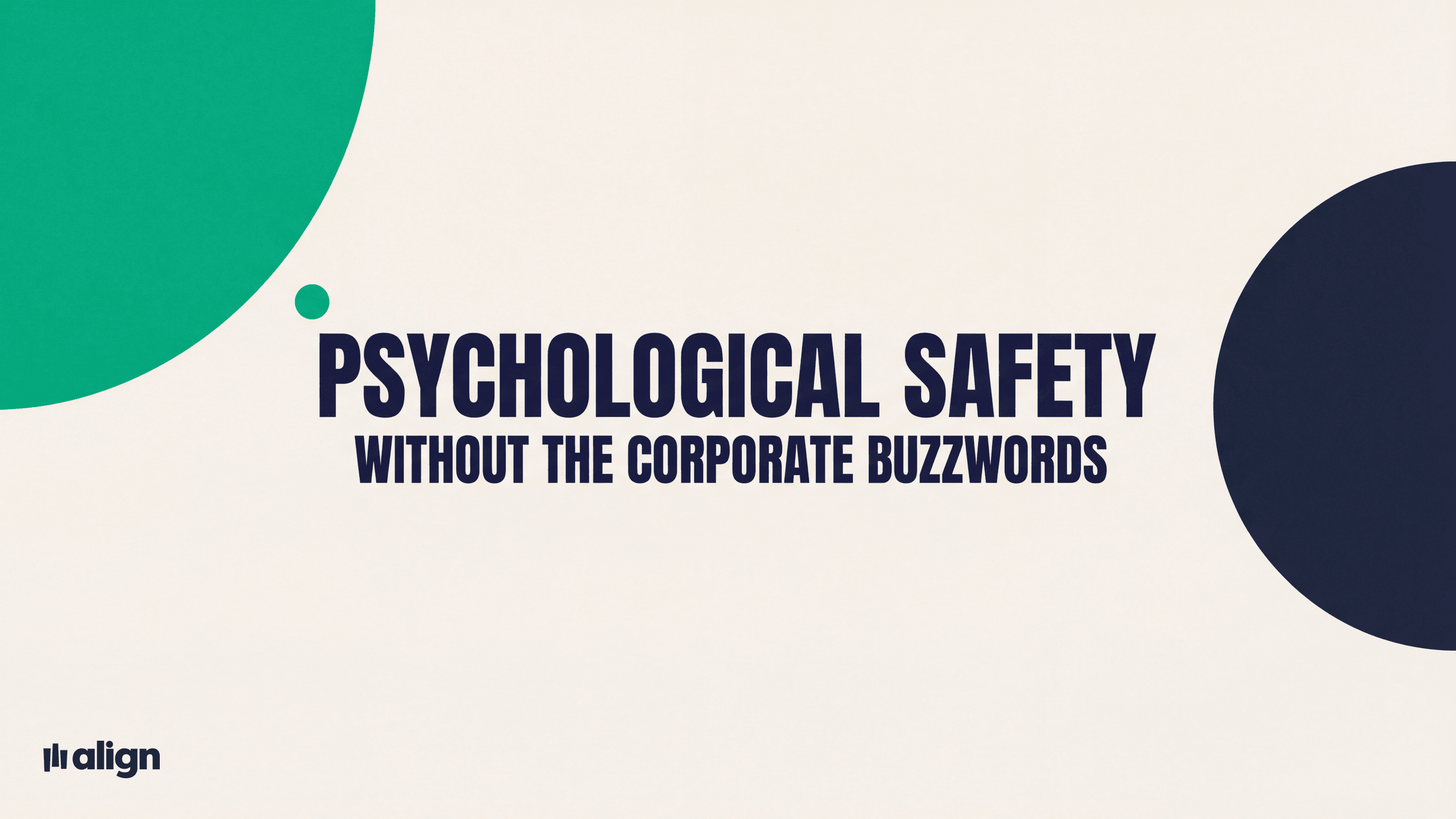 Building Psychological Safety Without the Corporate Buzzwords